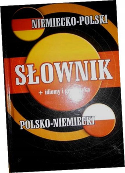 Słownik niemiecko-polski, polsko-niemiecki. Idiomy i gramatyka Harald G