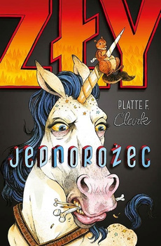 Zły jednorożec Platte F. Clark