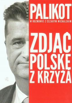 Zdjąć Polskę z krzyża Cezary Michalski, Janusz Palikot