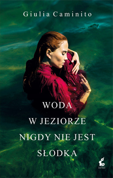 Woda w jeziorze nigdy nie jest słodka Giulia Caminito