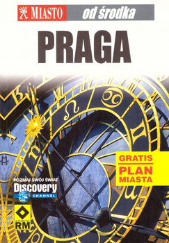 PRAGA MIASTO OD ŚRODKA Praca zbiorowa