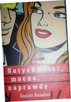 Natychmiast, mocno, naprawdę Daniel Handler