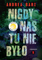 Nigdy nas tu nie było Andrea Bartz