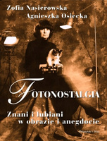 KSIĄŻKA FOTONOSTALGIA ZOFIA NASIEROWSKA AGNIESZKA OSIECKA