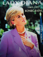 Lady Diana 1961-1997. Koniec baśni Grant Andrew Grant