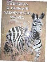Zwierzęta w parkach narodowych świata Praca zbiorowa