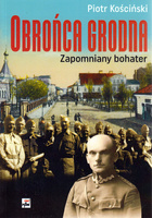 Obrońca Grodna Piotr Kościński