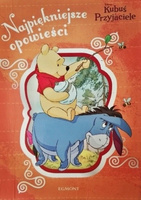 Najpiękniejsze opowieści. Kubuś i przyjaciele Praca zbiorowa