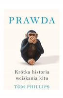 KSIĄŻKA PRAWDA TOM PHILLIPS