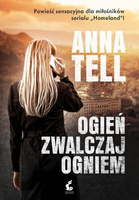 KSIĄŻKA OGIEŃ ZWALCZAJ OGNIEM ANNA TELL