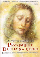 Przyjmijcie Ducha Świętego Pacyfik Iwaszko