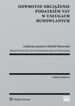 Odwrotne obciążenie podatkiem VAT w usługach budowlanych Ewa Szelenbaum,