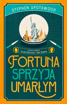 Fortuna sprzyja umarłym Stephen Spotswood