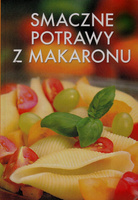 Smaczne potrawy z makaronu Praca zbiorowa