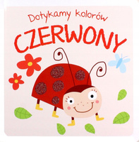 Dotykamy kolorów. Czerwony Praca zbiorowa