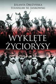 Wyklęte życiorysy Jolanta Drużyńska, Stanisław M. Jankowski