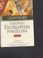 Najnowsza Encyklopedia Powszechna Od A Do Z. Liceum Praca zbiorowa