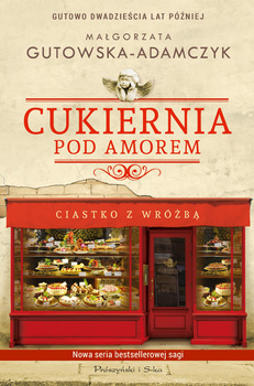 Ciastko z wróżbą. Cukiernia Pod Amorem. Tom 4