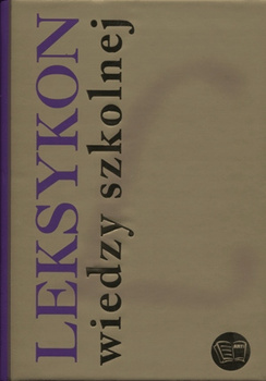 Leksykon wiedzy szkolnej. Praca zbiorowa