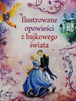 Ilustrowane opowieści z bajkowego świata Anna Milbourne, Rosie Dickins,