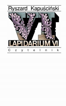 Lapidarium VI Ryszard Kapuściński