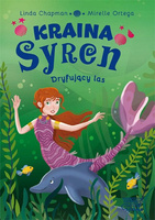 Kraina syren. Dryfujący las Linda Chapman, Mirelle Ortega