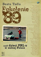 Pokolenie ' 89 czyli dzieci PRL-u w wolnej Polsce B. Tadla