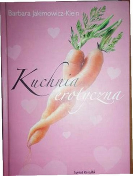 Kuchnia erotyczna Barbara Jakimowicz-Klein