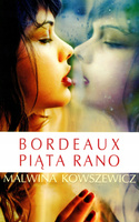 Bordeaux piąta rano Malwina Kowszewicz