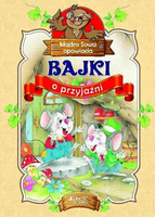 Bajki o przyjaźni Mądra Sowa opowiada Praca zbiorowa