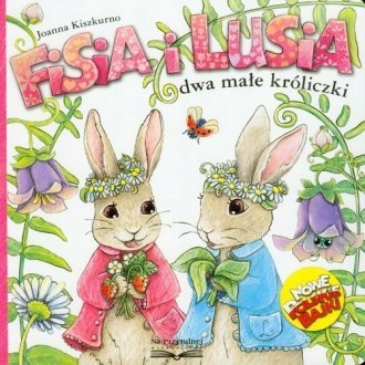 KSIĄŻKA FISIA I LUSIA DWA MAŁE KRÓLICZKI JOANNA KISZKURNO