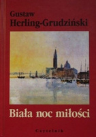Biała noc miłości Gustaw Herling-Grudziski