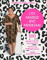 I ty możesz być modelką! Dorota Wellman
