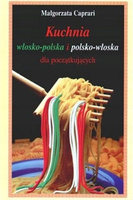 Kuchnia włosko-polska i polsko-włoska dla początkujących