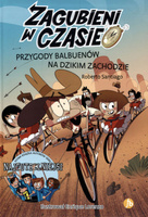 Przygody Balbuenów na Dzikim Zachodzie. Zagubieni w czasie. Tom 1