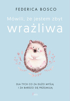 Mówili że jestem zbyt wrażliwa Federica Bosco