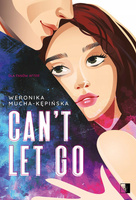 Can't Let Go Weronika Mucha