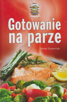 Gotowanie na parze Mirek Drewniak