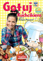 Gotuj z Kuchcikiem poleca Kinga Paruzel Praca zbiorowa