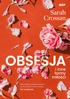 Obsesja i inne formy miłości Sarah Crossan
