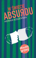 KSIĄŻKA W ŚWIECIE ABSURDU MONIKA KOSZEWSKA