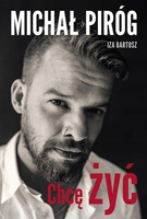 Chcę żyć Iza Bartosz, Michał Piróg