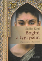Bogini z tygrysem Wspomnienie o Kaszmirze Sudha Koul