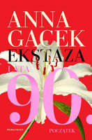 Ekstaza Lata 90 Początek Anna Gacek