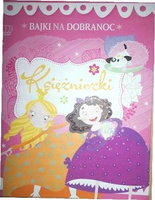 Bajki na dobranoc. Księżniczki Praca zbiorowa