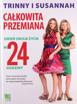 Całkowita przemiana. Zmień swoje życie w 24 godziny