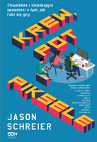 KSIĄŻKA KREW POT I PIKSELE JASON SCHREIER