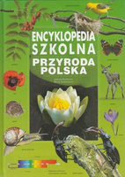 Encyklopedia szkolna Przyroda Polska Praca zbiorowa