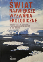 ŚWIAT największe wyzwania ekologiczne Największe wyzwania przed jakimi stoi