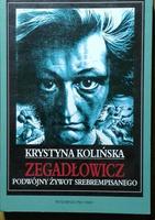 ZEGADŁOWICZ. PODWÓJNY ŻYWOT SREBREMPISANEGO Koliński